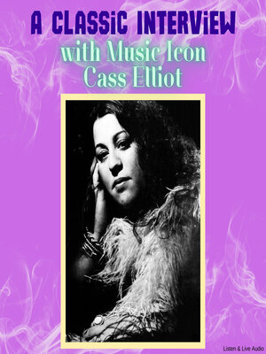 cover image of A Classic Interview with Music Icon Cass Elliot